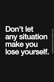 Don T Lose Yourself Inspirational Quotes Pictures Words Quotes Inspirational Words