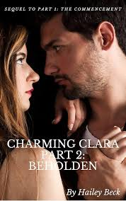 Charming Clara: Part 2: Beholden eBook : Beck, Hailey: Amazon.in: Books