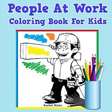 It develops fine motor skills, thinking, and fantasy. People At Work Coloring Book For Kids Colouring Figures Doing Everyday Jobs Coloring Books For Kids Volume 27 By Amazon Ae