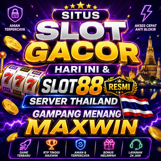SLOT88: Situs Slot Gacor Hari Ini & Slot88 Resmi Server Thailand Gampang Menang Maxwin