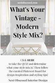Style Quiz Nest Obsessed In 2020 Interior Design Styles Quiz Vintage Modern Style Design Style Quiz