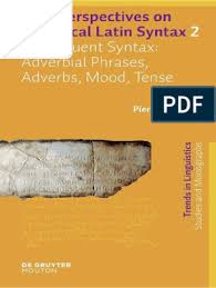 New Perspectives On Historical Latin Syntax Volume 2 Constituent Syntax Adverbial Phrases Adverbs Mood Tense Languages Language Arts Discipline