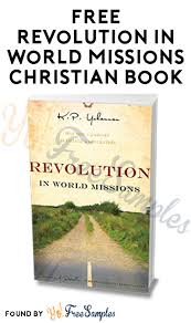 Would you like to get free christian books by mail to help you and your children grow spiritually? Free Revolution In World Missions Christian Book Verified Received By Mail Yo Free Samples