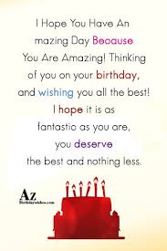 I Hope You Have An Amazing Day Because You Azbirthdaywishes Com