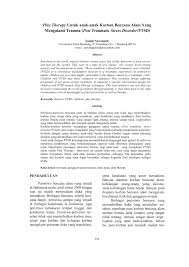 Psikologi islam lahir dari kegelisahan psikolog muslim akan berbagai aliran psikologi barat yang berkembang. Pdf Play Therapy Untuk Anak Anak Korban Bencana Alam Yang Mengalami Trauma Post Traumatic Stress Disorder Ptsd