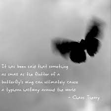 Quotes are arranged alphabetically by author. Chaos Theory Butterfly Effect Quotes Science Butterfly Effect Theory Quotes Chaos Theory