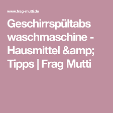 Geschirrspultabs Waschmaschine Hausmittel Tipps Geschirrspultabs Kugelschreiberflecken Entfernen Hausmittel