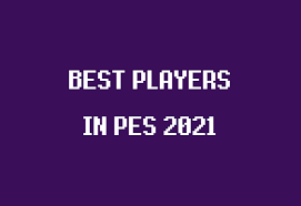 Maybe you would like to learn more about one of these? Best Players In Pes 2021 Ftbl Cult