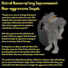 Players must have at least started lunar diplomacy to have access to lunar isle. Suggestion Astral Runecrafting Improvment Non Aggressive Suqah 2007scape