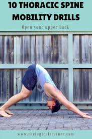 10 Thoracic Spine Mobility Drills Unleash Unlock Your Body Thoracic Spine Mobility Thoracic Mobility Exercises
