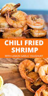 Greek Fried Chili Prawns With Garlic And Lemon Yogurt Recipe Quick Dinner Recipes Chili Fries Cheap Dinner Recipes