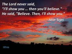  He Said Believe Then I Ll Show You Pastor Quotes Good Thoughts Sayings