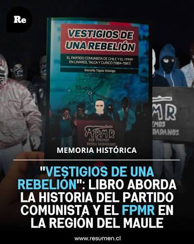 📚El libro «Vestigios de una Rebelión» revela el rol clave del FPMR y el Partido  Comunista en la resistencia a la dictadura en la Región del Maule.