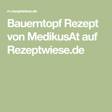 Bauerntopf Rezept Von Medikusat Auf Rezeptwiese De Bauerntopf Rezept Rezepte Pfundstopf Rezept