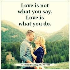 Love Is Not What You Say It S What You Do Energy Healing Confessions Wisdom