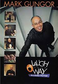 Amazon Com Mark Gungor Laugh Your Way To A Better Marriage