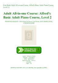 Book 1pdf by by lancaster, e. Free Book Adult All In One Course Alfred S Basic Adult Piano Course Level 2 E B O O K Download By Aedanfn3leon Issuu