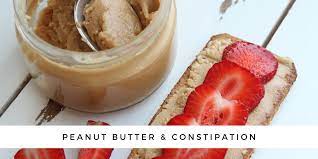 Does Peanut Butter Cause Constipation What You Should Know Gut Advisor