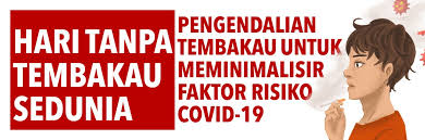 Hari tanpa tembakau sedunia diperingati setiap tanggal 31 mei. Yayasan Kncv Indonesia Hari Tanpa Tembakau Sedunia Pengendalian Tembakau Untuk Meminimalisir Faktor Risiko Covid 19