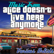 Music from Alice Doesn't Live Here Anymore - Compilation by Various Artists  | Spotify