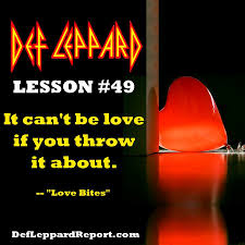 Def Leppard Love Bites Lyric Lesson 49 In 2020 Def Leppard Lyrics Def Leppard Quotes Def Leppard