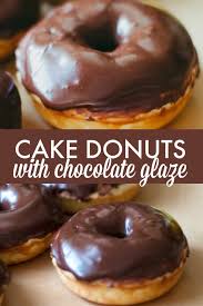 Cake Donuts With Chocolate Glaze Recipe Chocolate Glazed Donuts Homemade Donuts Recipe Easy Donut Recipe