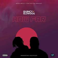Download Mp3 Quincy Ft Slowdog How Far New Song 042nobs
