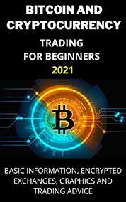 Let's review the most effective and trustworthy services and run away from uncertainty. Bitcoin And Cryptocurrency Trading For Beginners 2021 Basic Information Encrypted Exchanges Graphics And Trading Advice C R Y P T O