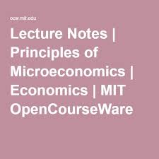 Lecture Notes Principles Of Microeconomics Economics Lectures Notes Economics Economics Notes