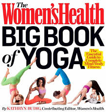 Luckily, you can learn and practice y. The Women S Health Big Book Of Yoga Von Kathryn Budig Editors Of Women S Health Maga Portofrei Bei Bucher De Bestellen