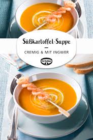 Susskartoffel Ingwer Suppe Rezept Ingwer Suppe Cremesuppe Suppen Rezept Vegetarisch
