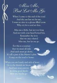Miss Me But Let Me Go Funeral Poems Grieving Quotes Heaven Quotes