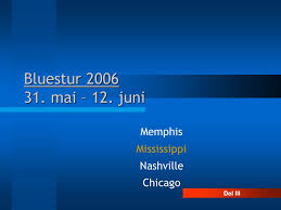 Cel mai bine vândut cele mai bune preturi cea mai buna calitate corset pentru. Bluestur Mai 12 Juni Memphis Mississippi Nashville Chicago Del Iii Ppt Download