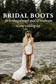 Bridal Boots For Trekking Through Mud And Mountains On Your Wedding Day Junebug Weddings Mountain Wedding Dress Elopement Wedding Dresses Elope Wedding
