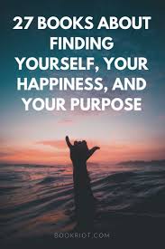 27 Books About Finding Yourself Your Happiness And Your Purpose Self Help Books Finding Yourself Books To Read Before You Die