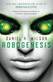 Robogenesis: Wilson, Daniel H.: 9780345804389: Amazon.com: Books