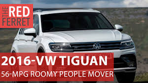 We did not find results for: 2016 Vw Tiguan 56 Mpg And Who Says Practical Has To Be Boring Review Youtube