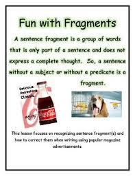 This Lesson Focuses On Recognizing Sentence Fragment S And How To Correct Them When Writing Using Popu Sentence Fragments Tpt Lessons Book And Magazine Design