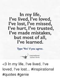 Lost In Life Quotes Quotes About Life You help too i just don't want to have a great couple of months with you and then it's over, i don't want to experience the feelings of being lost and hurt all over again.