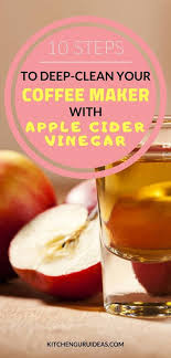 Get yourself some apple cider vinegar vinegar is a versatile cleaning agent. Clean Coffee Maker Apple Cider Vinegar Www Macj Com Br