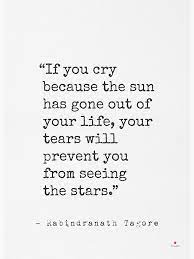 If You Cry Because The Sun Has Gone Out Of Your Life Your Tears Will Prevent You From Seeing The Stars Rabindranath Tagore Art Board Print By Pagarelov Redbubble