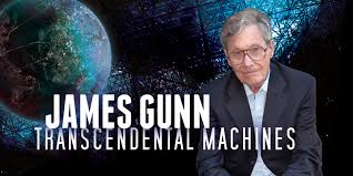 James Gunn: Transcendental Machines