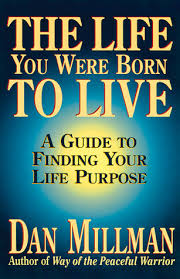 The Life You Were Born To Live Life Purpose Dan Millman Books