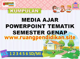 Power point materi pai sd kurikulum 2013. Kumpulan Media Ajar Powerpoint Tematik Semester 2 Kelas 1 2 3 4 5 6 Sd Mi Kurikulum 2013 Ruang Pendidikan