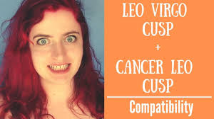 The good news about the leo cancer cusp is the way this cusp personality is configured is that instead of the different tendencies neutralizing each other and waging an almost schizophrenic personality war within one body, it can actually bring out the very. Leo Virgo Cusp Cancer Leo Cusp Compatibility Youtube