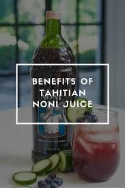 Benefits Of Tahitian Noni Juice Superfoodliving Com In 2020 Noni Juice Tahitian Noni Noni