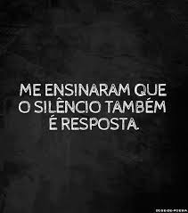Resultado de imagem para o silencio me fez retroceder