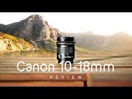 Best Value Wide Angle Lens Canon Efs 10 18mm Stm Review Samples Youtube Wide Angle Lens Wide Angle Landscape Photography Lens