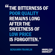 The bitterness of poor quality remains long after the thrill of a cheap price is forgotten. Timeline Photos Harmless Harvest Customer Service Quotes Quotes About Photography Quality Quotes