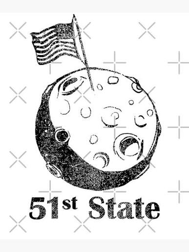 51st State Operation Make the Moon the 51 State of the USA Poster